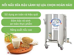 Nồi nấu sữa đậu nành công nghiệp 40L - Nấu sữa thơm, không bị đóng cặn