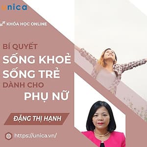  Khóa học SỨC KHỎE- Bí quyết sống khoẻ, sống trẻ dành cho phụ nữ- UNICA.VN