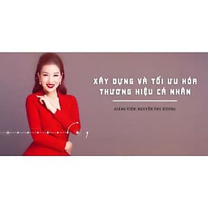  Khóa học MARKETING - Xây dựng và tối ưu hóa thương hiệu cá nhân