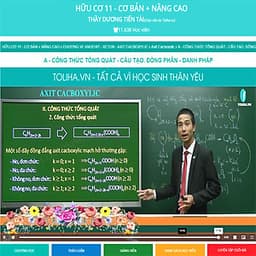 Khóa học HÓA HỮU CƠ lớp 11 - CƠ BẢN và NÂNG CAO thầy Dương Tiến Tài - 03 tháng