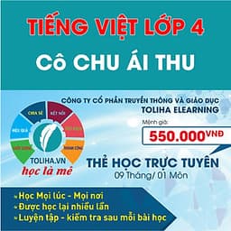 Khóa học TIẾNG VIỆT LỚP 4 - Cô Chu Ái Thu - 09 tháng
