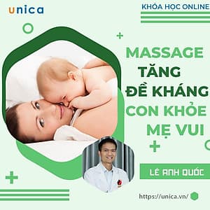  Khóa học SỨC KHỎE- Massage tăng đề kháng- Con khỏe mẹ vui- UNICA.VN