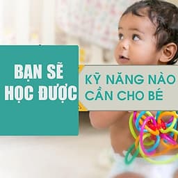  Khóa học NUÔI DẠY CON- Hành trang cho trẻ trước khi vào lớp 1- UNICA.VN