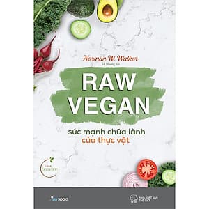 Raw Vegan – Sức Mạnh Chữa Lành Của Thực Vật (Tặng kèm bookmark)
