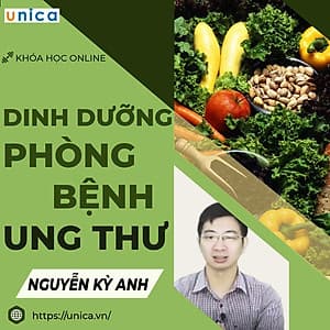  Khóa học SỨC KHỎE - Dinh dưỡng phòng bệnh ung thư [UNICA.VN