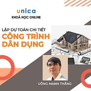  Khóa học TIN HỌC VP - Lập dự toán chi tiết công trình dân dụng [UNICA.VN