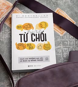 Nghệ Thuật Từ Chối – Cách Nói Không Mà Vẫn Có Được Đồng Thuận