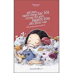 Gửi Bạn, Người Đang Lạc Lối Trong Thế Giới Người Lớn Đầy Phức Tạp (Tặng Kèm 1 Thiệp Giáng Sinh)