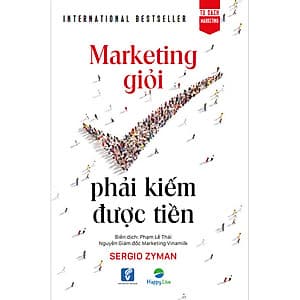 Marketing giỏi phải kiếm được tiền - The end of marketing as we know it