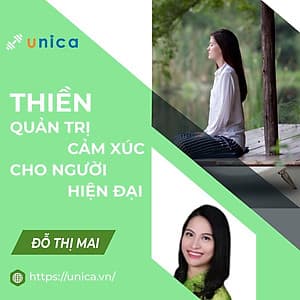  Khóa học SỨC KHỎE - Thiền và quản trị cảm xúc cho người hiện đại [UNICA.VN