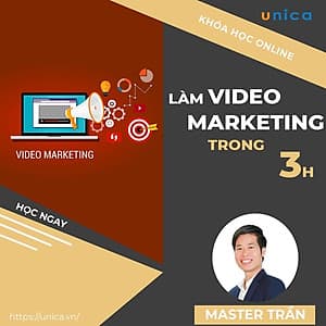  Khóa học VIDEO- Video marketing 3 giờ [UNICA