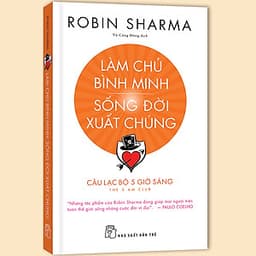 Làm Chủ Bình Minh - Sống Đời Xuất Chúng - CLB 5 Giờ Sáng (Robin Sharma) (Quà Tặng Kèm Theo Phiên Bản Đầu Tiên: 01 Sổ Tay Biến IQ Thành Tài Sản + 01 Sticker Câu Lạc Bộ 5 Giờ Sáng - Số Lượng Quà Tặng Có Hạn)