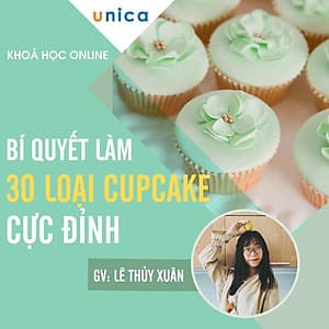  Khóa học PHONG CÁCH SỐNG- Bí quyết làm 30 loại bánh cupcakes cực đỉnh UNICA.VN