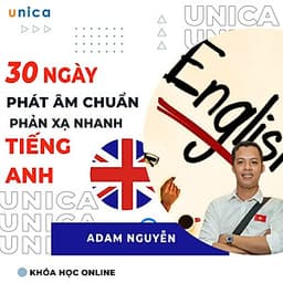  Khóa học NGOẠI NGỮ- 30 ngày phát âm chuẩn, phản xạ nhanh - [UNICA.VN