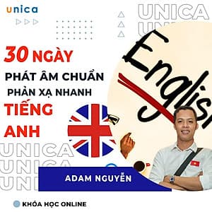  Khóa học NGOẠI NGỮ- 30 ngày phát âm chuẩn, phản xạ nhanh - [UNICA.VN