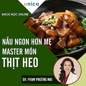  Khóa học PHONG CÁCH SỐNG- Nấu ngon hơn mẹ - Master món thịt heo UNICA.VN