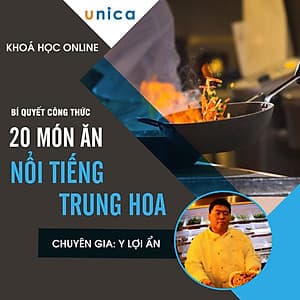  Khóa học PHONG CÁCH SỐNG- Bộ bí quyết công thức 20 món ăn Trung Hoa nổi tiếng UNICA.VN