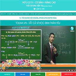 Khóa học HÓA HỮU CƠ lớp 11 - CƠ BẢN và NÂNG CAO thầy Dương Tiến Tài - 03 tháng