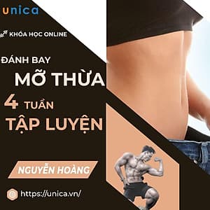  Khóa học SỨC KHỎE - Đánh bay mỡ thừa trong 4 tuần tập luyện [UNICA.VN