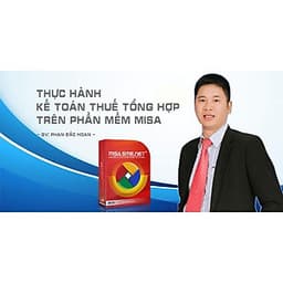  Khóa học TIN HỌC VP - Thực hành kế toán thuế tổng hợp trên phần mềm Misa [UNICA.VN