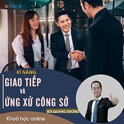 - Khóa học PHÁT TRIỂN CÁ NHÂN-  Kỹ năng giao tiếp và ứng xử nơi công sở- UNICA.VN