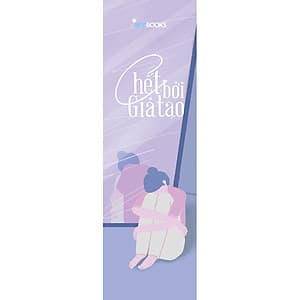Chết Bởi Giả Tạo – Thức Tỉnh Trước Khi Đánh Mất Chính Mình (Tặng Kèm Bookmark)