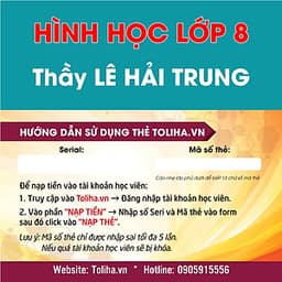 Khóa học HÌNH HỌC 8 - CƠ BẢN + NÂNG CAO thầy Lê Hải Trung - 06 tháng