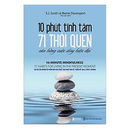 10 Phút Tĩnh Tâm - 71 Thói Quen Cân Bằng Cuộc Sống Hiện Đại