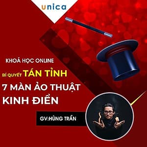  Khóa học PHONG CÁCH SỐNG- Bí quyết tán tỉnh với 7 màn ảo thuật kinh điển UNICA.VN
