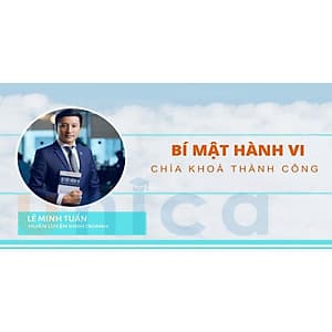 - Khóa học PHÁT TRIỂN CÁ NHÂN-  Bí mật hành vi - Chìa khóa thành công- UNICA.VN