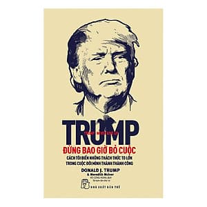 D. Trump - Đừng Bao Giờ Bỏ Cuộc (Tái Bản)