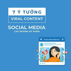 7 ý tưởng Viral Content trên Social Media cho ngành mỹ phẩm