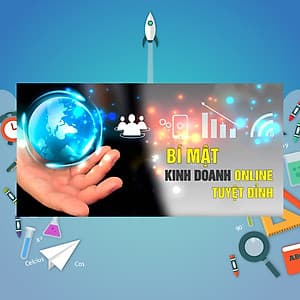 Khóa Học Bí Mật Kinh Doanh Online Tuyệt Đỉnh